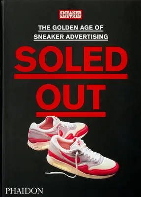 Soled Out: Epoca de aur a publicității pentru adidași - Soled Out: The Golden Age of Sneaker Advertising