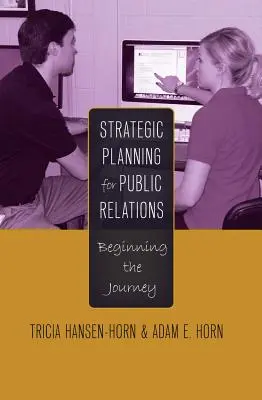 Planificarea strategică a relațiilor publice; începutul călătoriei - Strategic Planning for Public Relations; Beginning the Journey