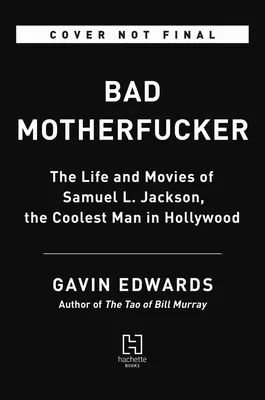 Bad Motherfucker: Viața și filmele lui Samuel L. Jackson, cel mai tare om de la Hollywood - Bad Motherfucker: The Life and Movies of Samuel L. Jackson, the Coolest Man in Hollywood