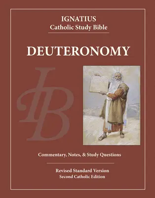 Deuteronomul: Biblia de studiu catolică Ignatius - Deuteronomy: Ignatius Catholic Study Bible