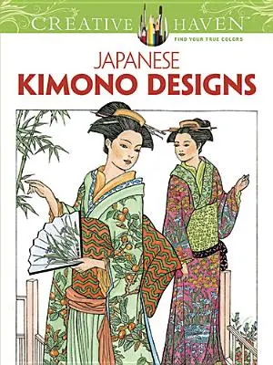 Creative Haven: Modele japoneze de kimono - Creative Haven: Japanese Kimono Designs