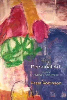 The Personal Art: eseuri, recenzii și memorii - The Personal Art: essays, reviews, and memoirs