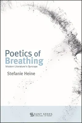 Poetica respirației: Sincopa literaturii moderne - Poetics of Breathing: Modern Literature's Syncope