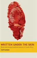 Scris sub piele - Sângele și memoria intergenerațională în Africa de Sud - Written under the Skin - Blood and Intergenerational Memory in South Africa