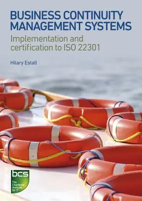 Sisteme de management al continuității activității: Implementarea și certificarea conform ISO 22301 - Business Continuity Management Systems: Implementation and Certification to ISO 22301