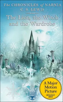 Leul, vrăjitoarea și dulapul (The Lion, the Witch and the Wardrobe) - The Lion, the Witch and the Wardrobe