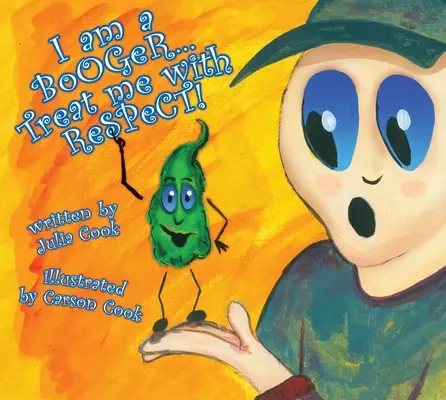Sunt un mucos, tratează-mă cu respect - I Am a Booger, Treat Me with Respect