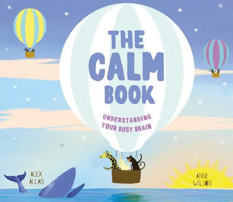 Cartea Calmului: Găsirea locului tău liniștit și înțelegerea emoțiilor tale - The Calm Book: Finding Your Quiet Place and Understanding Your Emotions