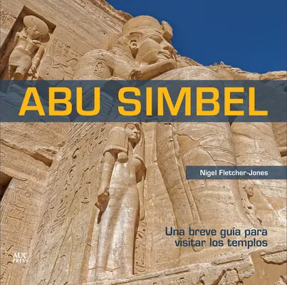 Abu Simbel (spaniolă): Un scurt ghid al templelor - Abu Simbel (Spanish): A Short Guide to the Temples