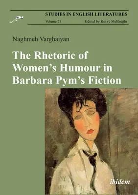 Retorica umorului feminin în ficțiunea Barbarei Pym - The Rhetoric of Women's Humour in Barbara Pym's Fiction