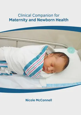 Însoțitor clinic pentru maternitate și sănătatea nou-născutului - Clinical Companion for Maternity and Newborn Health