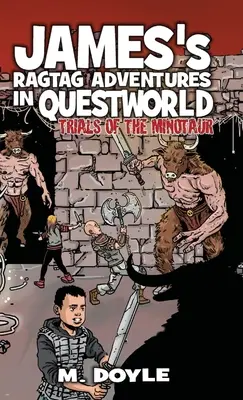 James's Ragtag Adventures în Questworld: Încercările Minotaurului - James's Ragtag Adventures in Questworld: Trials of the Minotaur