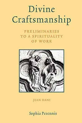 Meșteșugul divin: Preliminarii la o spiritualitate a muncii - Divine Craftsmanship: Preliminaries to a Spirituality of Work