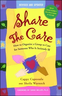 Share the Care: Cum să organizați un grup pentru a îngriji o persoană care este grav bolnavă - Share the Care: How to Organize a Group to Care for Someone Who Is Seriously Ill