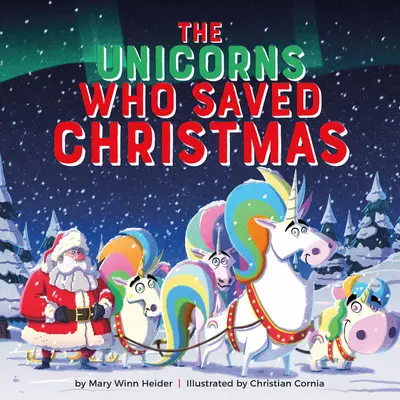 Unicornii care au salvat Crăciunul - The Unicorns Who Saved Christmas