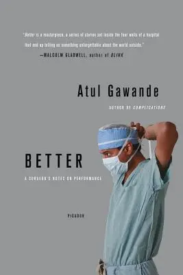 Mai bine: Însemnările unui chirurg cu privire la performanță - Better: A Surgeon's Notes on Performance