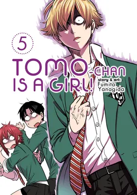 Tomo-Chan este o fată! Vol. 5 - Tomo-Chan Is a Girl! Vol. 5