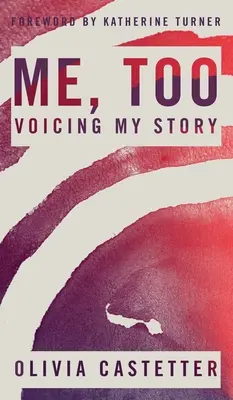 Me, Too: Vocea poveștii mele - Me, Too: Voicing My Story