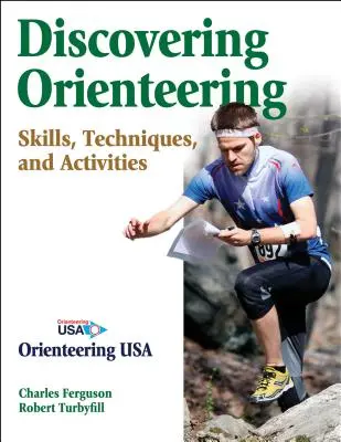 Descoperirea orientării: Abilități, tehnici și activități - Discovering Orienteering: Skills, Techniques, and Activities