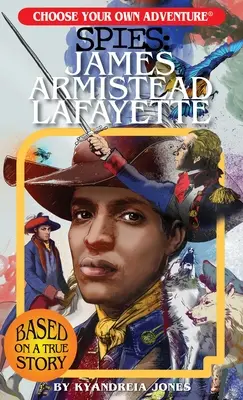 Alege-ți propria aventură Spioni: James Armistead Lafayette - Choose Your Own Adventure Spies: James Armistead Lafayette
