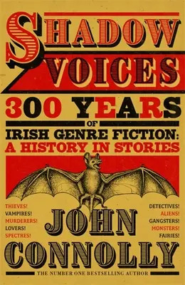 Shadow Voices - 300 de ani de ficțiune irlandeză de gen: O istorie în povestiri - Shadow Voices - 300 Years of Irish Genre Fiction: A History in Stories