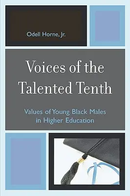 Vocile celor zece talentați: Valori ale tinerilor de culoare din învățământul superior - Voices of the Talented Tenth: Values of Young Black Males in Higher Education