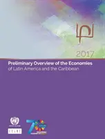 Prezentare preliminară a economiilor din America Latină și Caraibe 2017 - Preliminary Overview of the Economies of Latin America and the Caribbean 2017