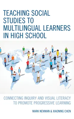 Predarea studiilor sociale elevilor plurilingvi în liceu: Conectarea investigației și a alfabetizării vizuale pentru a promova învățarea progresivă - Teaching Social Studies to Multilingual Learners in High School: Connecting Inquiry and Visual Literacy to Promote Progressive Learning