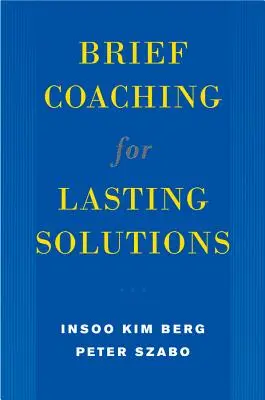 Coaching scurt pentru soluții durabile - Brief Coaching for Lasting Solutions
