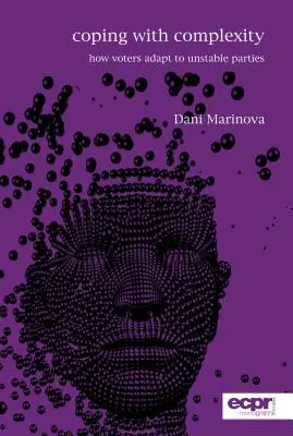 Confruntarea cu complexitatea: Cum se adaptează alegătorii la partidele instabile - Coping with Complexity: How Voters Adapt to Unstable Parties