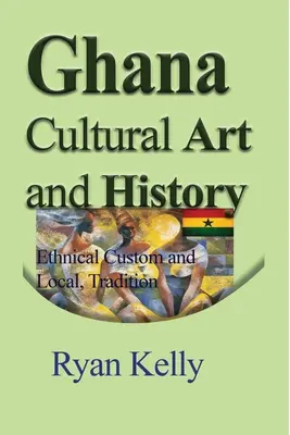 Ghana Artă și istorie culturală - Ghana Cultural Art and History