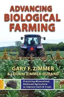 Avansarea agriculturii biologice - Practicarea unei agriculturi mineralizate și echilibrate pentru a îmbunătăți solurile și culturile - Advancing Biological Farming - Practicing Mineralized, Balanced Agriculture to Improve Soils & Crops