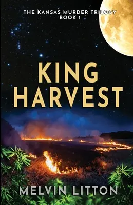 King Harvest - Trilogia crimelor din Kansas Cartea 1 - King Harvest - The Kansas Murder Trilogy Book 1