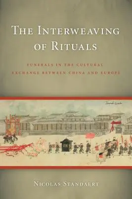Întrepătrunderea ritualurilor: Funeraliile în schimbul cultural dintre China și Europa - The Interweaving of Rituals: Funerals in the Cultural Exchange between China and Europe