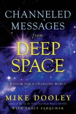 Mesaje canalizate din spațiul cosmic: Înțelepciune pentru o lume în schimbare - Channeled Messages from Deep Space: Wisdom for a Changing World