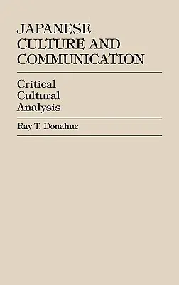 Cultura și comunicarea japoneză: Analiză culturală critică - Japanese Culture and Communication: Critical Cultural Analysis