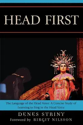 Cu capul înainte: Limbajul vocii capului - Head First: The Language of the Head Voice