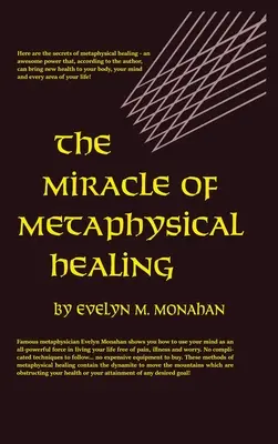 Miracolul vindecării metafizice - Miracle of Metaphysical Healing