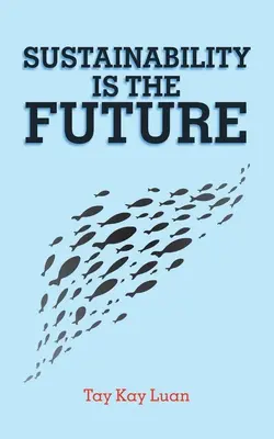 Sustenabilitatea este viitorul - Sustainability Is the Future
