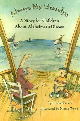 Mereu bunicul meu - o poveste pentru copii despre boala Alzheimer - Always My Grandpa - A Story for Children About Alzheimer's Disease
