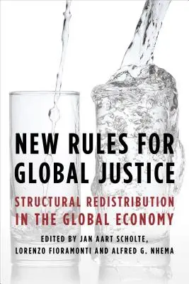 Noi reguli pentru justiția globală: Redistribuirea structurală în economia globală - New Rules for Global Justice: Structural Redistribution in the Global Economy