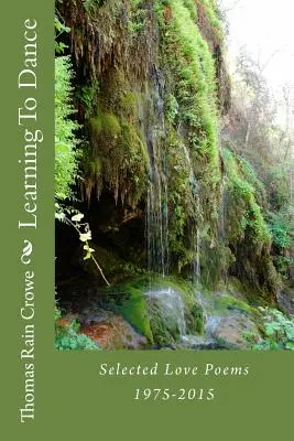 Învățând să dansez: Selecție de poeme de dragoste 1975-2015 - Learning To Dance: Selected Love Poems 1975-2015