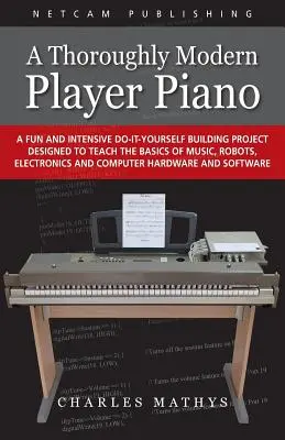 Un pian mecanic complet modern - A Thoroughly Modern Player Piano