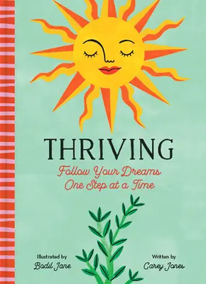 Thriving: Urmează-ți visele pas cu pas - Thriving: Follow Your Dreams One Step at a Time