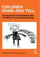 Children Draw And Tell - An Introduction To The Projective Uses Of Children's Human Figure Drawing