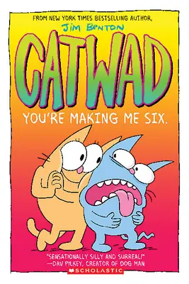 You're Making Me Six: Un roman grafic (Catwad #6), 6 - You're Making Me Six: A Graphic Novel (Catwad #6), 6