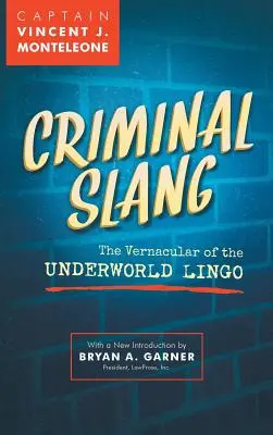 Argoul criminal: Vernacularul limbii interlope - Criminal Slang: The Vernacular of the Underworld Lingo