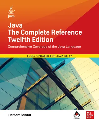Java: The Complete Reference, Ediția a XII-a - Java: The Complete Reference, Twelfth Edition