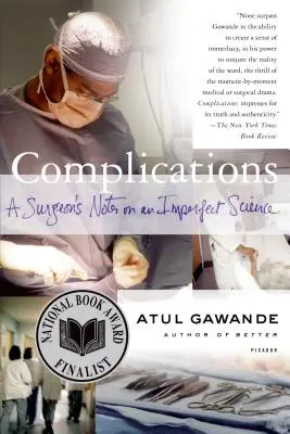 Complicații: Însemnările unui chirurg despre o știință imperfectă - Complications: A Surgeon's Notes on an Imperfect Science