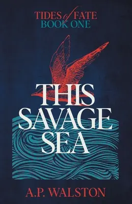 Această mare sălbatică - This Savage Sea
